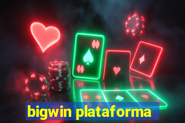 bigwin plataforma